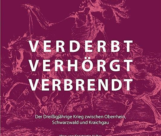 Sterben und Leben - Der Dreißigjährige Krieg zwischen Oberrhein, Schwarzwald und Kraichgau, © Staatsarchiv Ludwigsburg