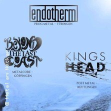 Metal am Neckar - Endotherm, Beyond the Last Coast, Kings Heads, © links im Bild