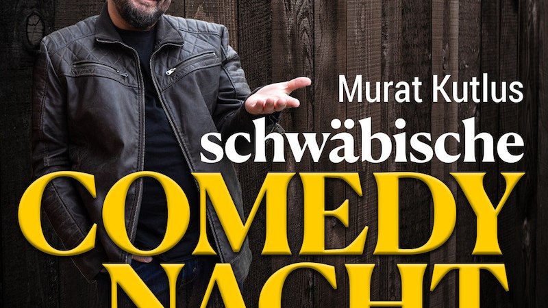 Murat Kutlus schwäbische COMEDY NACHT, © SBEntertainment GmbH & Co. KG