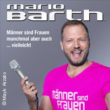 Mario Barth - Männer sind Frauen, manchmal aber auch ... vielleicht, © links im Bild