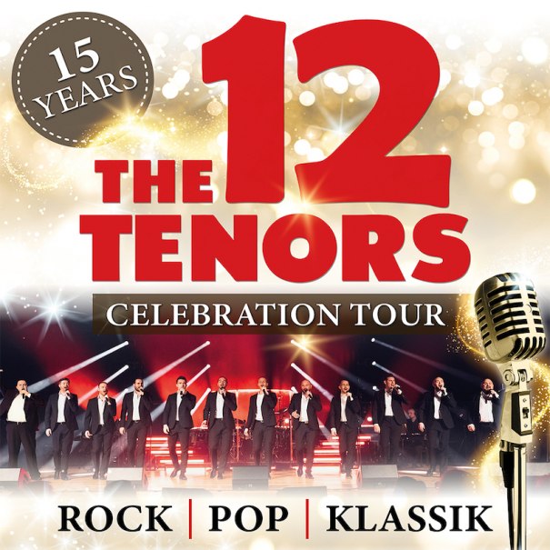 The 12 Tenors - 15 Years Celebration Tour, © STAR CONCERTS Veranstaltungs GmbH